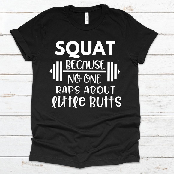 NWT Squat, Nobody Raps About Little Butts Shirt - Picture 1 of 4